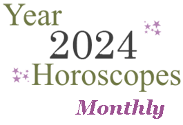 Year 2024 Horoscopes: Monthly